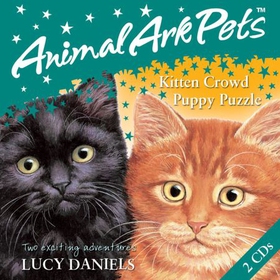 Animal Ark Pets CDs: 1: Puppy Puzzle and Kitten Crowd (lydbok) av Lucy Daniels