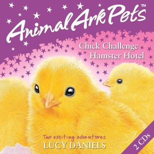 Animal Ark Pets CDs: 2: Chick Challenge and H