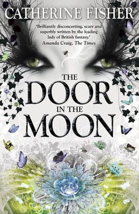 The Door in the Moon - Book 3 (ebok) av Catherine Fisher