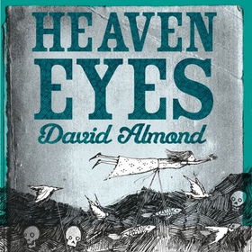Heaven Eyes (lydbok) av David Almond