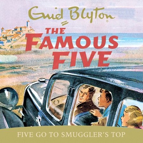 Five Go To Smuggler's Top - Book 4 (lydbok) av Enid Blyton