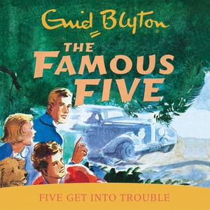 Five Get Into Trouble (lydbok) av Enid Blyton