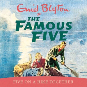 Five On A Hike Together - Book 10 (lydbok) av Enid Blyton