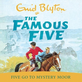 Five Go To Mystery Moor - Book 13 (lydbok) av Enid Blyton