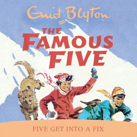 Five Get Into A Fix - Book 17 (lydbok) av Enid Blyton