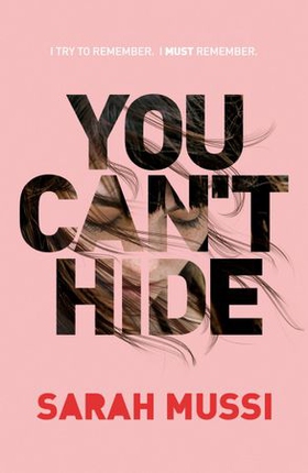 You Can't Hide (ebok) av Sarah Mussi