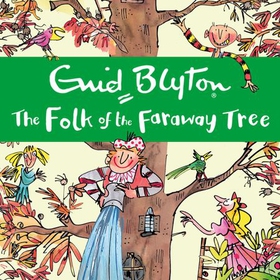 The Folk of the Faraway Tree - Book 3 (lydbok) av Enid Blyton