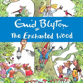 The Enchanted Wood (lydbok) av Enid Blyton, U