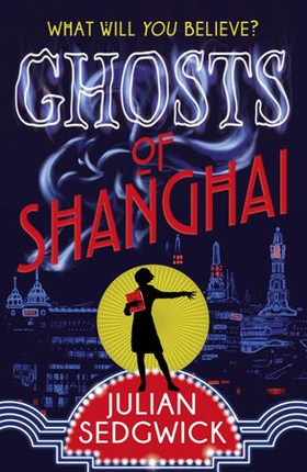 Ghosts of Shanghai - Book 1 (ebok) av Julian Sedgwick