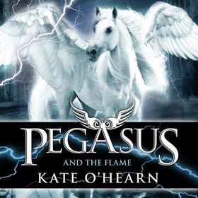 Pegasus and the Flame - Book 1 (lydbok) av Kate O'Hearn