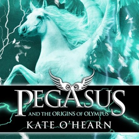 Pegasus and the Origins of Olympus - Book 4 (lydbok) av Kate O'Hearn