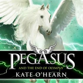 Pegasus and the End of Olympus - Book 6 (lydbok) av Kate O'Hearn