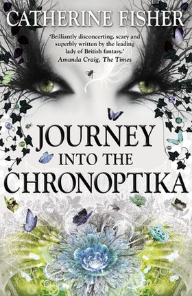 Journey Into the Chronoptika: A Free Sampler (ebok) av Catherine Fisher