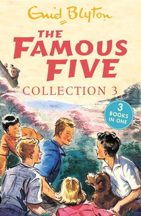 The Famous Five Collection 3 - Books 7-9 (ebok) av Ukjent