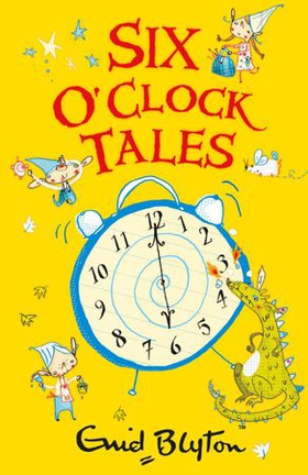 Six O'Clock Tales (ebok) av Enid Blyton