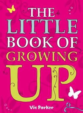 Little Book of Growing Up (ebok) av Victoria Parker