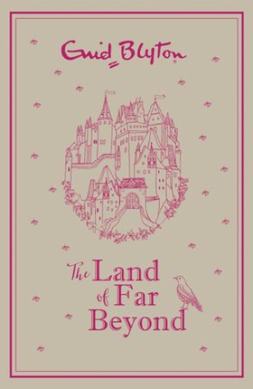 The Land of Far Beyond - Enid Blyton's retelling of the Pilgrim's Progress (ebok) av Enid Blyton