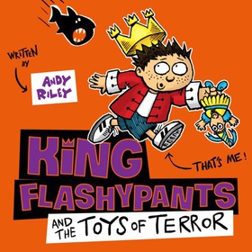 King Flashypants and the Toys of Terror - Book 3 (lydbok) av Andy Riley