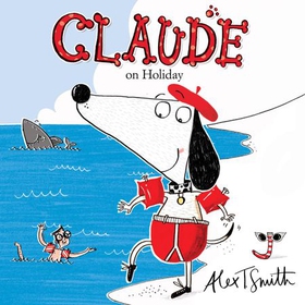Claude on Holiday (lydbok) av Alex T. Smith