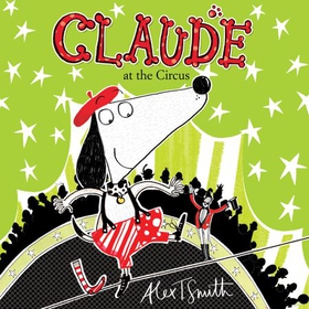 Claude at the Circus (lydbok) av Alex T. Smith