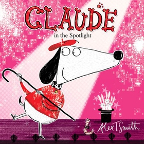 Claude in the Spotlight (lydbok) av Alex T. Smith