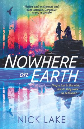 Nowhere on Earth (ebok) av Nick Lake