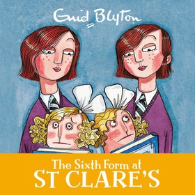 The Sixth Form at St Clare's - Book 9 (lydbok) av Enid Blyton