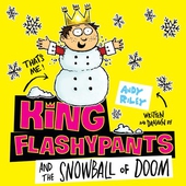 King Flashypants and the Snowball of Doom
