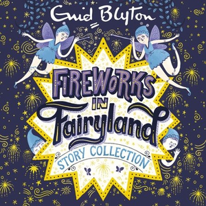 Fireworks in Fairyland Story Collection (lydb