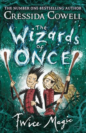 The Wizards of Once: Twice Magic - Book 2 (ebok) av Cressida Cowell