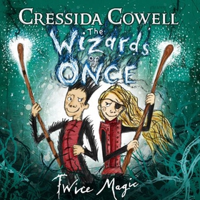 The Wizards of Once: Twice Magic - Book 2 (lydbok) av Cressida Cowell