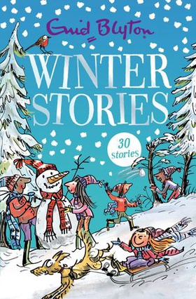 Winter Stories - Contains 30 classic tales (ebok) av Enid Blyton