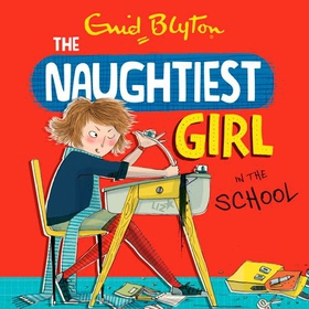 The Naughtiest Girl: Naughtiest Girl In The School - Book 1 (lydbok) av Enid Blyton