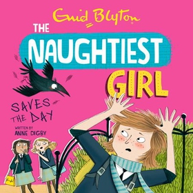 The Naughtiest Girl: Naughtiest Girl Saves The Day - Book 7 (lydbok) av Anne Digby