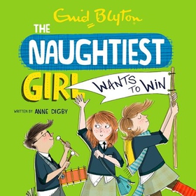 The Naughtiest Girl: Naughtiest Girl Wants To Win - Book 9 (lydbok) av Anne Digby