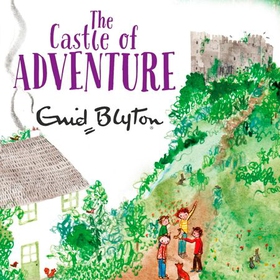 The Castle of Adventure (lydbok) av Enid Blyton