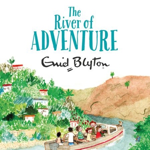 The River of Adventure (lydbok) av Enid Blyto