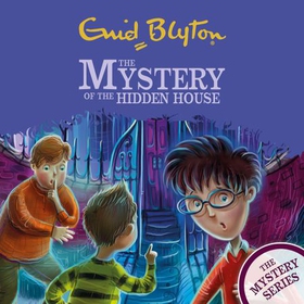 The Mystery of the Hidden House - Book 6 (lydbok) av Enid Blyton