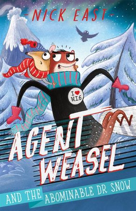 Agent Weasel and the Abominable Dr Snow - Book 2 (ebok) av Nick East