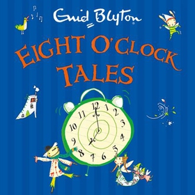 Eight O'Clock Tales (lydbok) av Enid Blyton