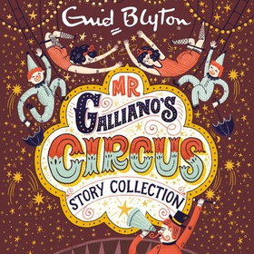 Mr Galliano's Circus Story Collection (lydbok) av Enid Blyton