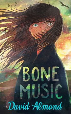 Bone Music - A gripping book of hope and joy from an award-winning author (ebok) av David Almond