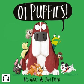 Oi Puppies! Audiobook (lydbok) av Kes Gray