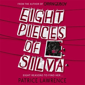 Eight Pieces of Silva - an addictive mystery that refuses to let you go ... (lydbok) av Patrice Lawrence