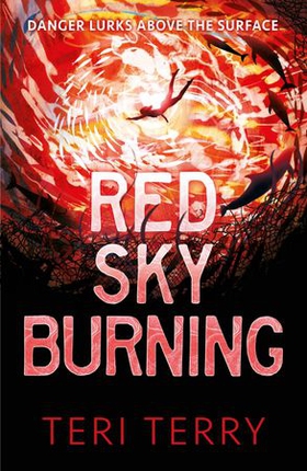 Red Sky Burning (ebok) av Teri Terry