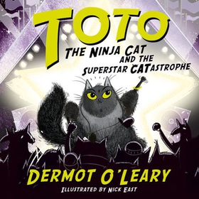 Toto the Ninja Cat and the Superstar Catastrophe - Book 3 (lydbok) av Dermot O'Leary