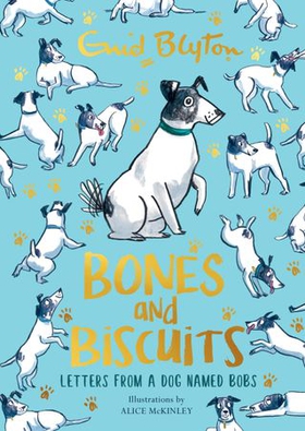 Bones and Biscuits - Letters from a Dog Named Bobs (ebok) av Enid Blyton