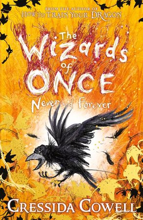 The Wizards of Once: Never and Forever - Book 4 - winner of the British Book Awards 2022 Audiobook of the Year (ebok) av Cressida Cowell