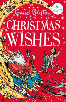 Christmas Wishes - Contains 30 classic tales (ebok) av Enid Blyton