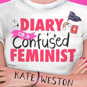 Diary of a Confused Feminist - Book 1 (lydbok) av Kate Weston